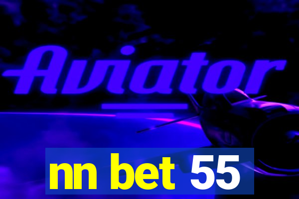 nn bet 55